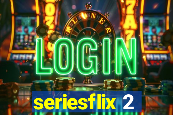 seriesflix 2